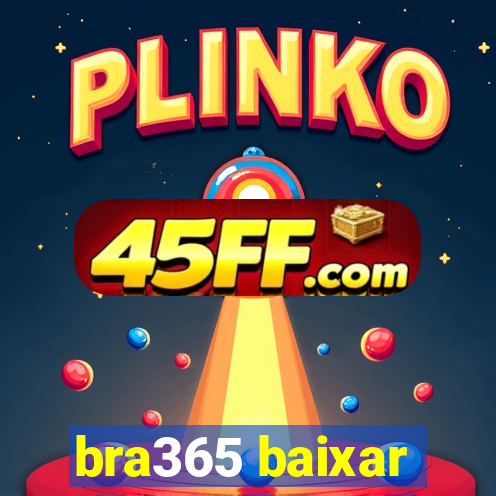 bra365 baixar